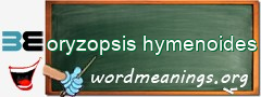 WordMeaning blackboard for oryzopsis hymenoides